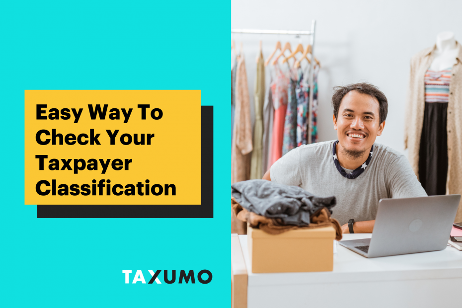 Easy Way To Check Your Taxpayer Classification