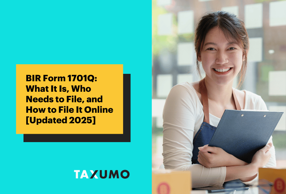 BIR Form 1701Q: What It Is, Who Needs to File, and How to File It Online [Updated 2025]