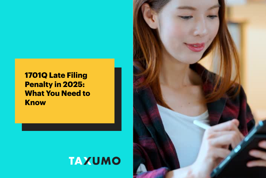 1701Q Late Filing Penalty in 2025: What You Need to Know